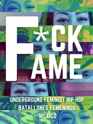 FCK FAME UNDERGROUND FEMENIST HIP-HOP BATALLONES FEMENINOS MÉXICO-4 FCK FAME UNDERGROUND FEMENIST HIP-HOP BATALLONES FEMENINOS MÉXICO-4